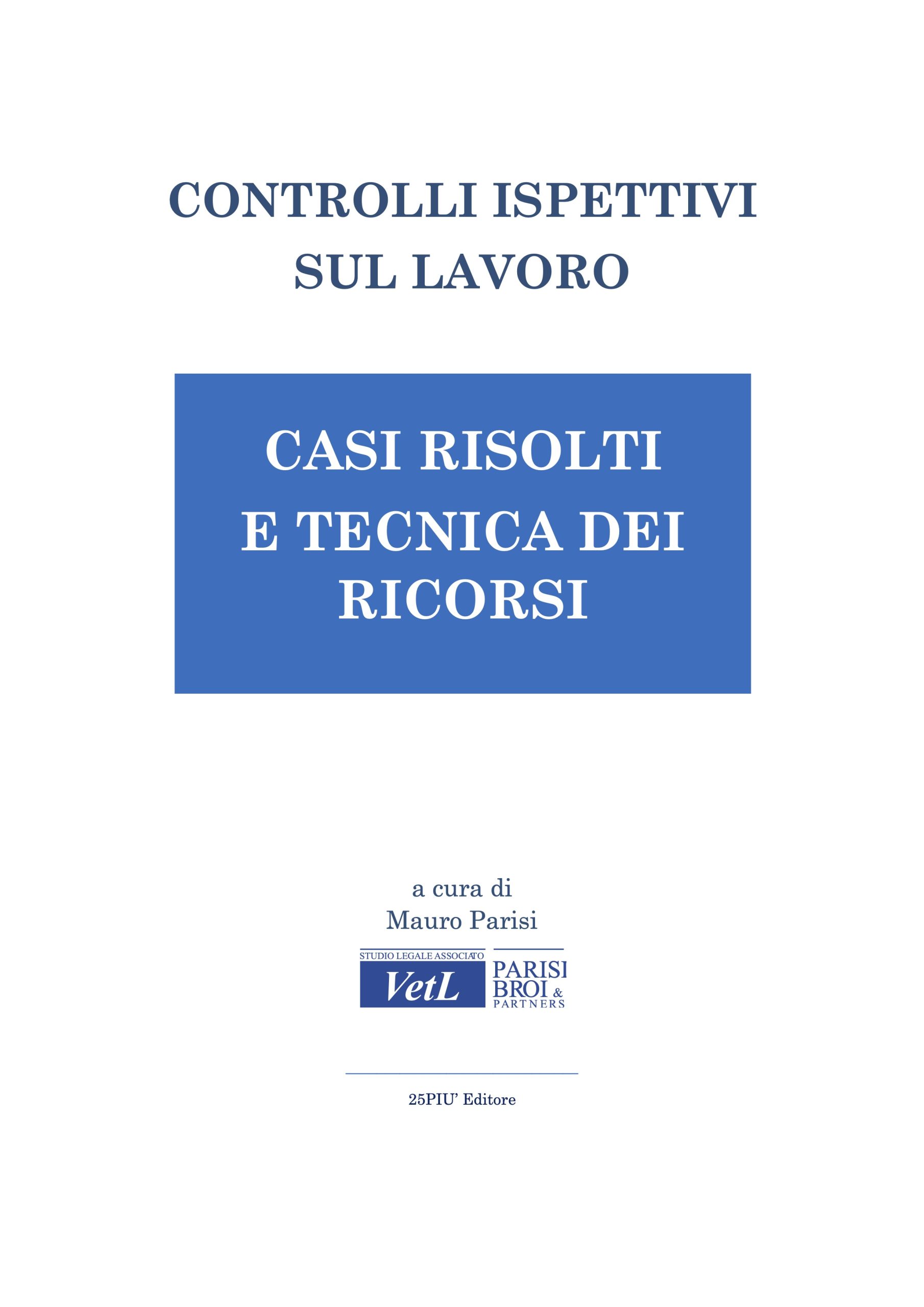 Controlli ispettivi - Casi risolti e tecnica dei ricorsi Controlli ispettivi - Casi risolti e tecnica dei ricorsi